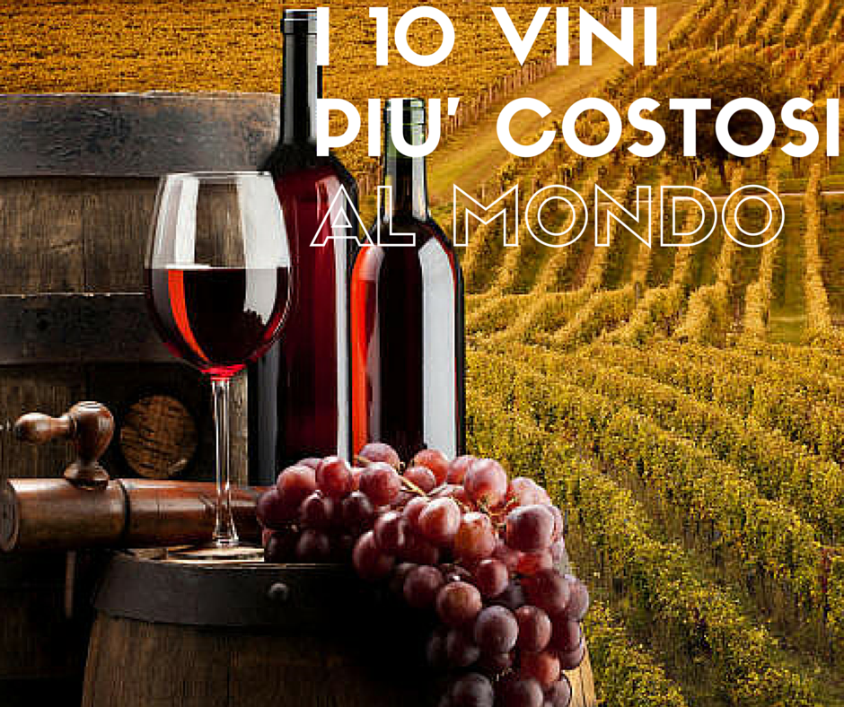 I 10 vini più costosi al mondo