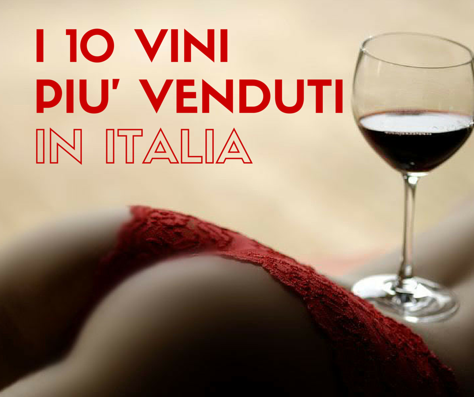 I 10 Vini più venduti in Italia